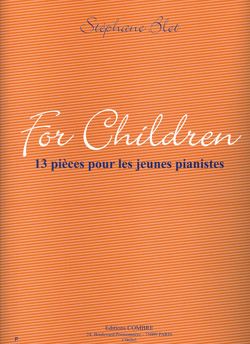 Stéphane Blet: For children : 13 pièces pour les jeunes pianistes