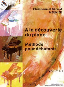 Christiane Meunier_Gérard Meunier: A la découverte du piano Vol.1 Méthode débutant