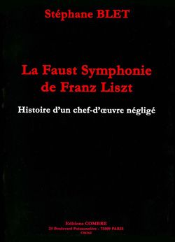 Stéphane Blet: La Faust symphonie de Franz Liszt