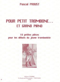 Pascal Proust: Pour petit trombone... Et grand piano (10 pièces)