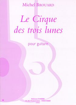 Michel Brouard: Le Cirque des trois lunes (4 pièces)
