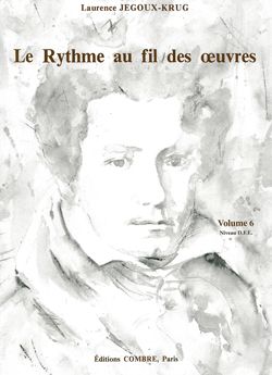 Laurence Jegoux-Krug: Le Rythme au fil des oeuvres Vol. 6