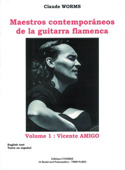 Claude Worms: Maestros contemporaneos Vol.1 : Vincente Amigo