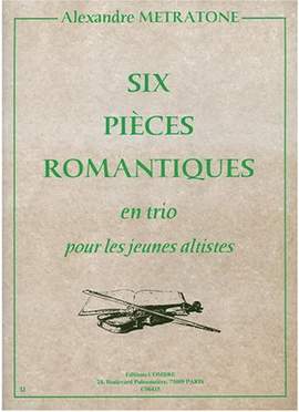 Alexandre Metratone: 6 Pièces romantiques en trio pour jeunes altistes