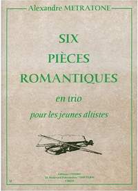 Alexandre Metratone: 6 Pièces romantiques en trio pour jeunes altistes