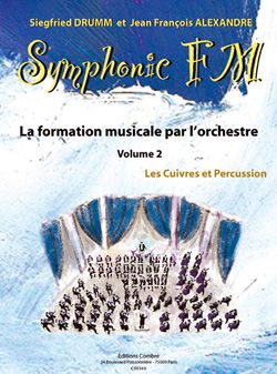 Siegfried Drumm_Jean-Francois Alexandre: Symphonic FM Vol.2 : Elève : Cuivres et Percussion