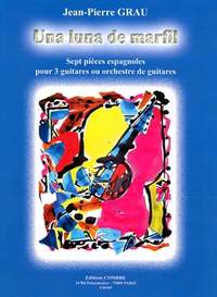 Jean-Pierre Grau: Una luna de marfil (7 pièces espagnoles)