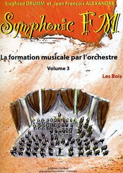 Siegfried Drumm_Jean-Francois Alexandre: Symphonic FM Vol.3 : Elève : Les Bois