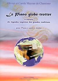 Olivier Mayran de Chamisso_Olivier Mayran de Chamisso: Le Piano globe-trotter