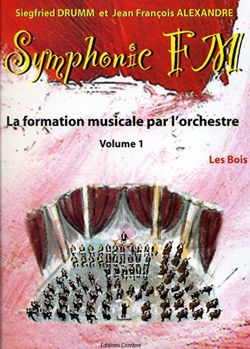 Siegfried Drumm_Jean-Francois Alexandre: Symphonic FM Vol.1 : Elève : Les Bois