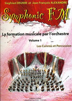 Siegfried Drumm_Jean-Francois Alexandre: Symphonic FM Vol.1 : Elève : Cuivres et Percussion