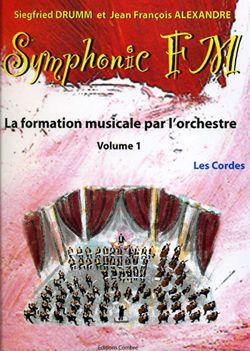 Siegfried Drumm_Jean-Francois Alexandre: Symphonic FM Vol.1 : Elève : Les Cordes