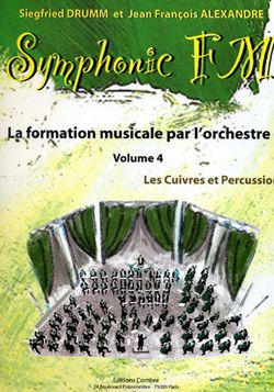 Siegfried Drumm_Jean-Francois Alexandre: Symphonic FM Vol.4 : Elève : Cuivres et Percussion