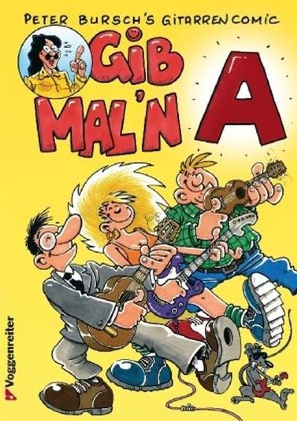 Bursch, P: Gib mal'n A