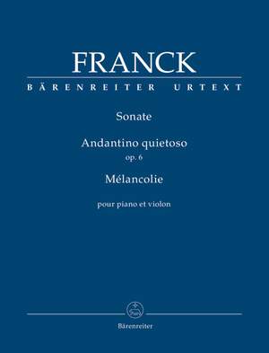 Franck, César: Sonate / Andantino quietoso op. 6 / Mélancolie for Piano and Violin
