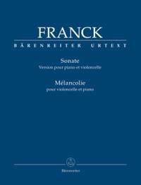 Franck, César: Sonata (Version for Piano and Violoncello) / Mélancolie for Violoncello and Piano