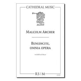 Archer: Benedicite, Omnia Opera
