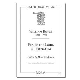 Boyce: Praise the Lord, O Jerusalem
