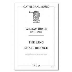 Boyce: The King Shall Rejoice