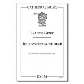 Grier: Jesu, Sweete Sone Dear