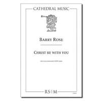 Rose: Christ Be With You