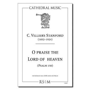 Stanford: O praise the Lord of heaven (Psalm 150)