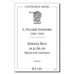 Stanford: Organ Sonata No.5 in A, Op.159 (Quasi una fantasia)