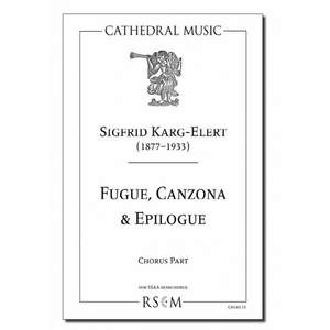 Karg-Elert: Fugue, Canzona & Epilogue (chorus part)