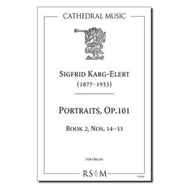 Karg-Elert: Portraits Op.101, Book 2 (Nos.14-33)
