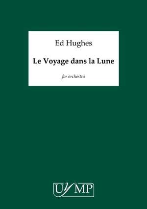 Ed Hughes: Le Voyage Dans La Lune
