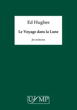 Ed Hughes: Le Voyage Dans La Lune