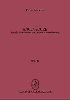 Carlo Galante: Anceoscure per 3 Fagotti e Controfagotto