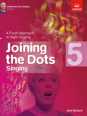 Bullard, Alan: Joining the Dots Singing, Grade 5