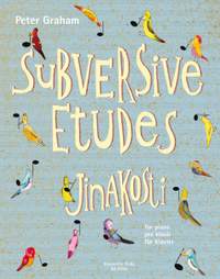 Graham, Peter: Subversive Etudes for Piano