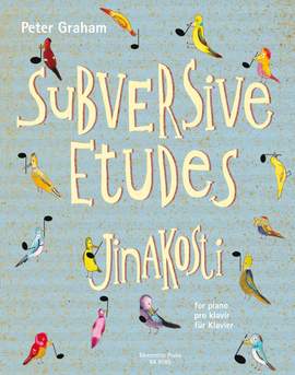 Graham, Peter: Subversive Etudes for Piano