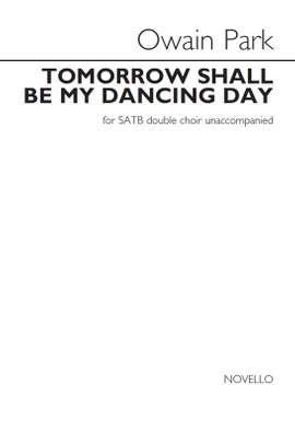 Owain Park: Tomorrow Shall Be My Dancing Day