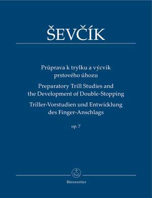 Ševcík, Otakar: Preparatory Trill Studies and the Development of Double-Stopping op. 7