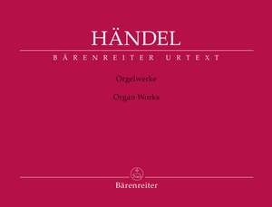 H&#x00E4;ndel,&#x20;Georg&#x20;Friedrich&#x3A;&#x20;Organ&#x20;Works