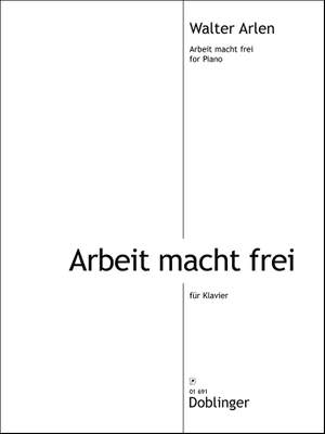 Walter Arlen: Arbeit Macht Frei