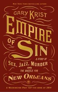 Empire of Sin: A Story of Sex, Jazz, Murder and the Battle for New Orleans