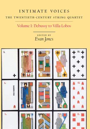 Intimate Voices: The Twentieth-Century String Quartet: Volume 1: Debussy to Villa-Lobos