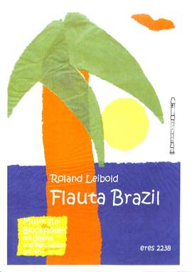 Roland Leibold: Flauta Brazil