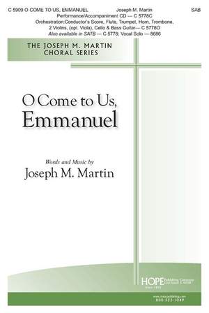 Joseph M. Martin: O Come to Us, Emmanuel