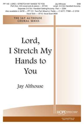 Jay Althouse: Lord, I Stretch My Hands to You