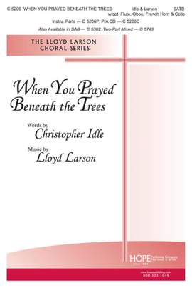 Christopher Idle_Lloyd Larson: When You Prayed Beneath the Trees