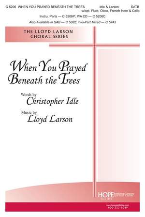 Christopher Idle_Lloyd Larson: When You Prayed Beneath the Trees