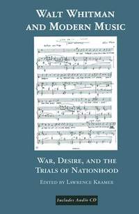Walt Whitman and Modern Music: War, Desire, and the Trials of Nationhood