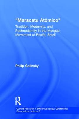 Maracatu Atomico: Tradition, Modernity, and Postmodernity in the Mangue Movement of Recife, Brazil