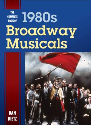 The Complete Book of 1980s Broadway Musicals