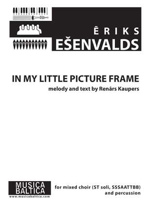 Esenvalds, Eriks: In My Little Picture Frame